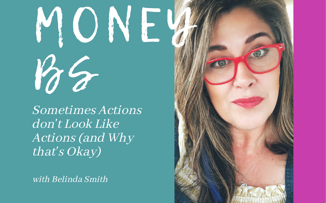 Episode #48 – Sometimes Actions don’t Look Like Actions (and Why that’s Okay)