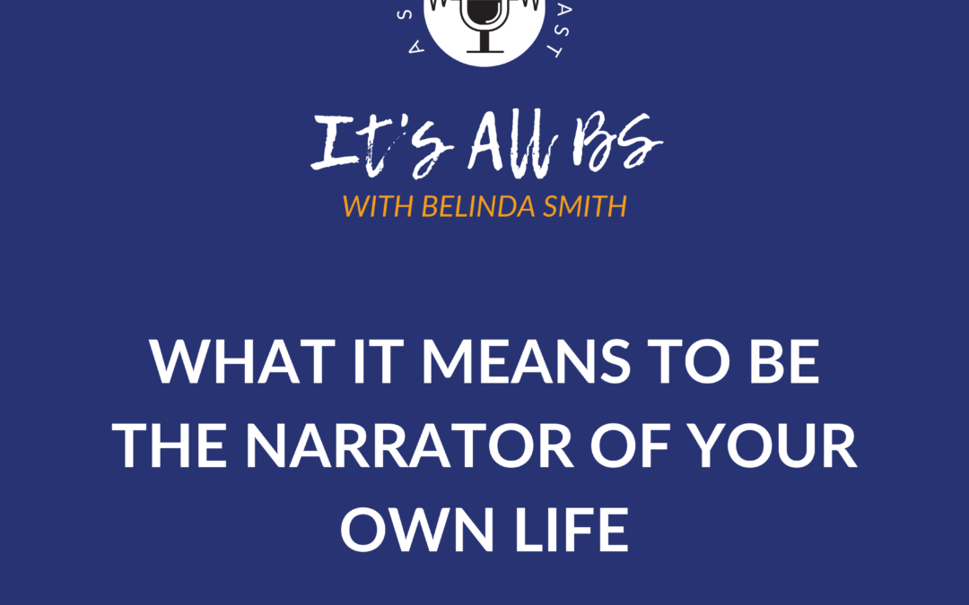 What it Means to be the Narrator of your Own Life