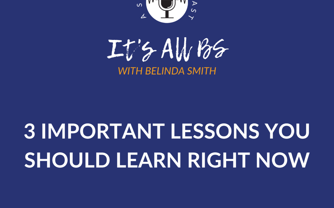 3 Important Lessons You Should Learn Right Now