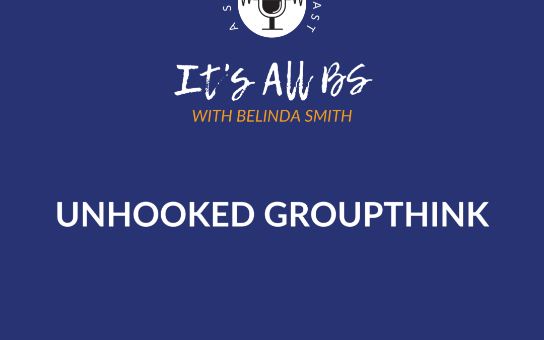 Unhooked Groupthink